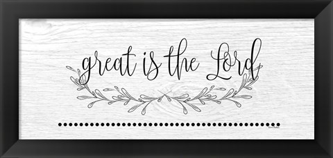 Framed Great is the Lord Print