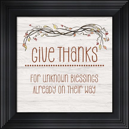 Framed Give Thanks for Unknown Blessings II Print