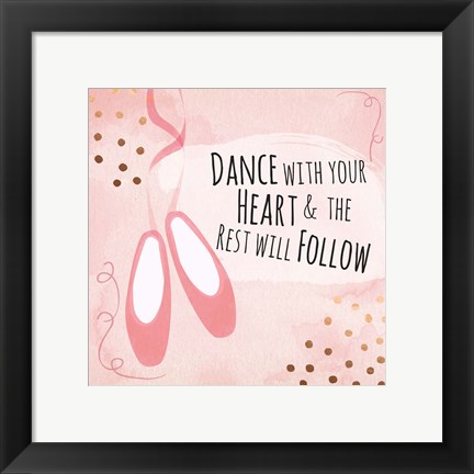 Framed Dance with Your Heart Print