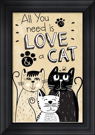 Framed All You Need is Love and a Cat Print