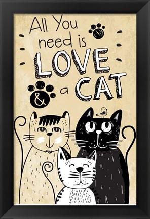 Framed All You Need is Love and a Cat Print