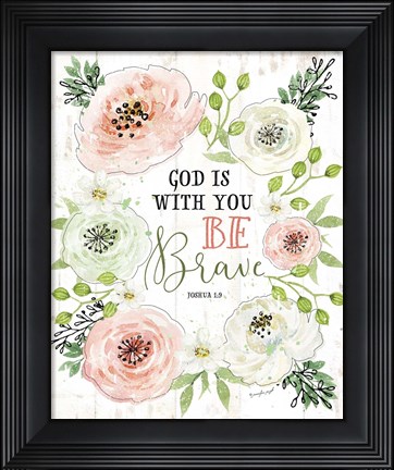 Framed God is With You, Be Brave Print