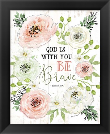 Framed God is With You, Be Brave Print