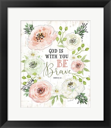 Framed God is With You, Be Brave Print