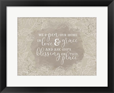 Framed We Open Our Homes II Print