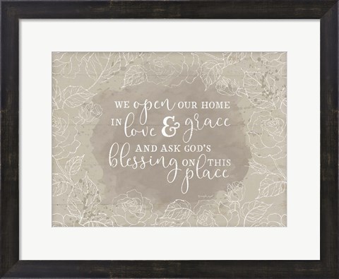 Framed We Open Our Homes II Print