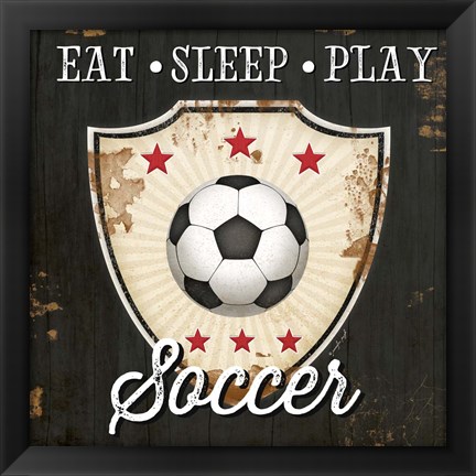 Framed Eat, Sleep, Play, Soccer Print