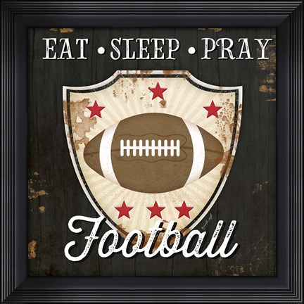 Framed Eat, Sleep, Pray, Football Print