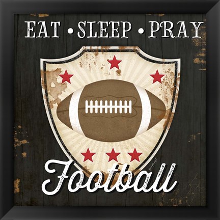 Framed Eat, Sleep, Pray, Football Print