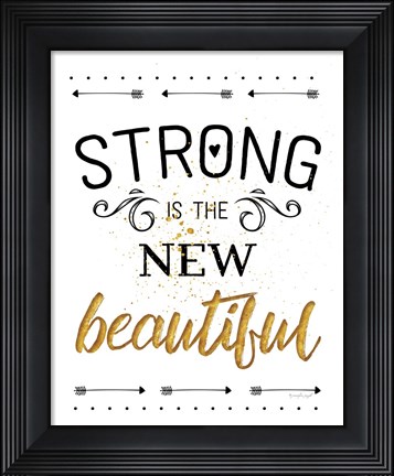 Framed Strong is the New Beautiful Print
