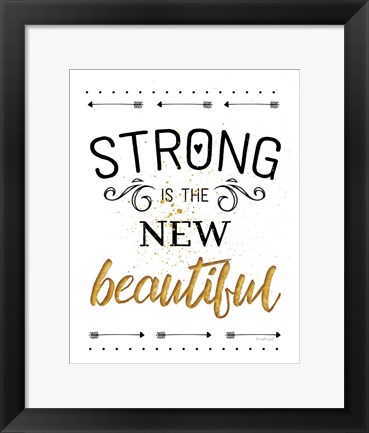 Framed Strong is the New Beautiful Print