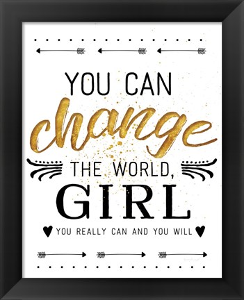 Framed You Can Change the World Print