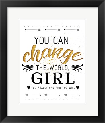 Framed You Can Change the World Print