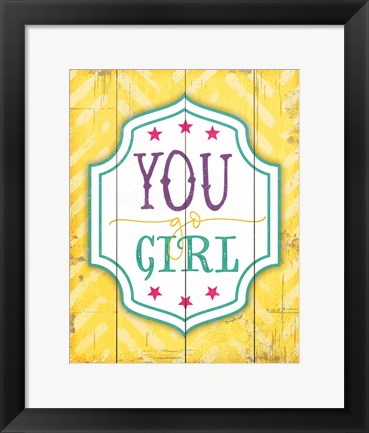 Framed You Go Girl Print