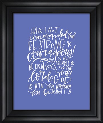 Framed Be Strong Print