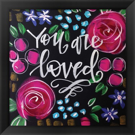 Framed You Are Loved Print