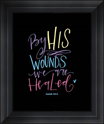 Framed Easter - By His Wounds Print