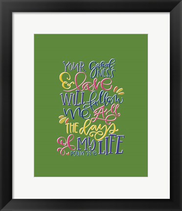 Framed Your Goodness Print