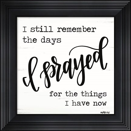 Framed I Prayed Print