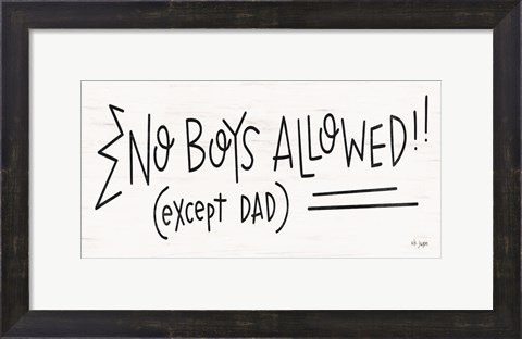 Framed No Boys Allowed! Print