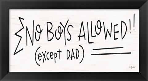 Framed No Boys Allowed! Print