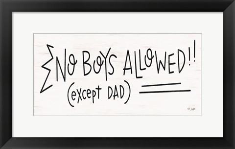 Framed No Boys Allowed! Print