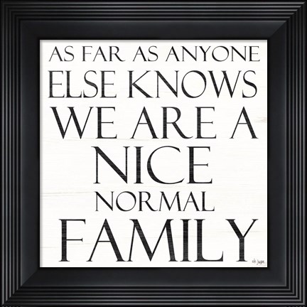 Framed Nice Normal Family Print