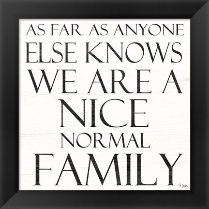 Framed Nice Normal Family Print