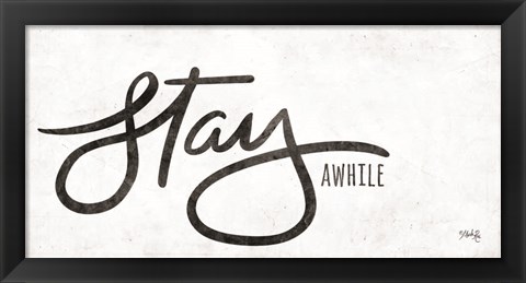 Framed Stay Awhile Print