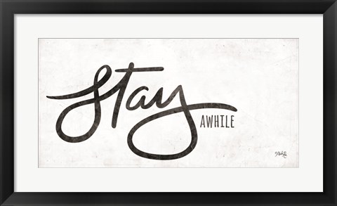 Framed Stay Awhile Print