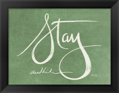 Framed Stay Awhile Print