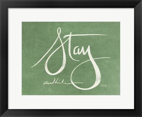 Framed Stay Awhile Print