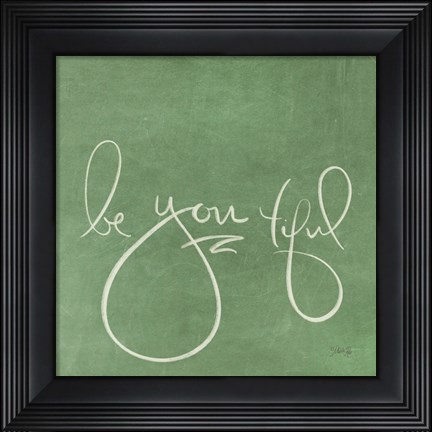 Framed Be You tiful Print