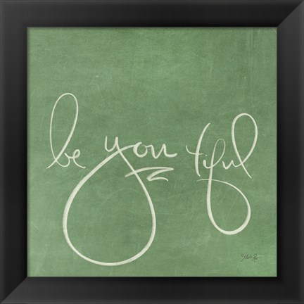 Framed Be You tiful Print