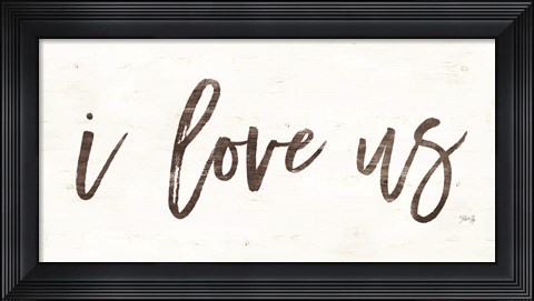 Framed I Love Us Print