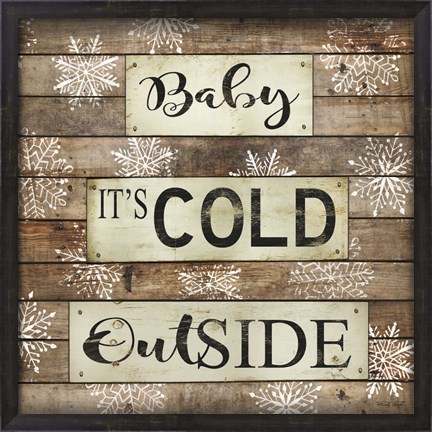 Framed Baby It&#39;s Cold Outside Print