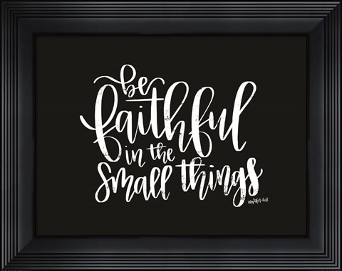 Framed Be Faithful Print