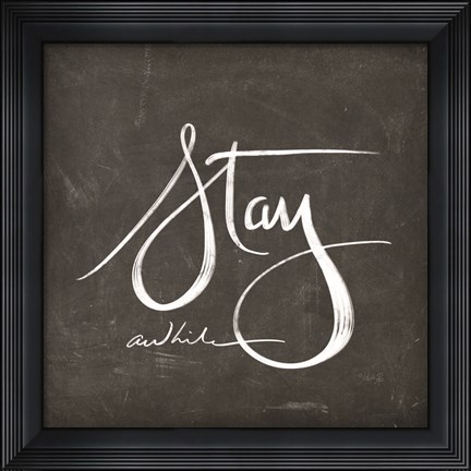 Framed Stay Awhile Print
