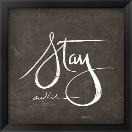 Framed Stay Awhile Print