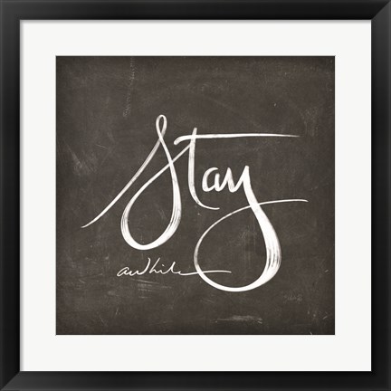 Framed Stay Awhile Print