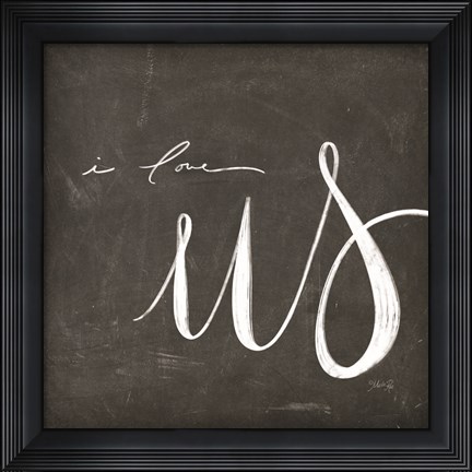 Framed I Love Us Print