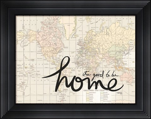 Framed It&#39;s Good to be Home Print