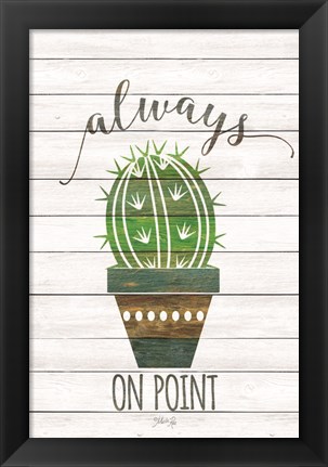 Framed Always on Point Print