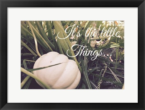 Framed It&#39;s the Little Things Print