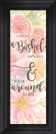 Framed I Love You a Bushel and a Peck Print