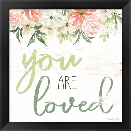 Framed Floral You Are Loved Print