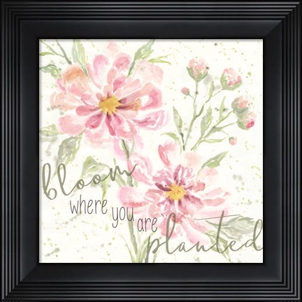 Framed Bloom Where You are Planted Print