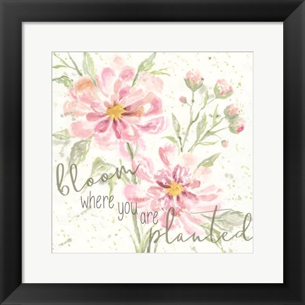 Framed Bloom Where You are Planted Print