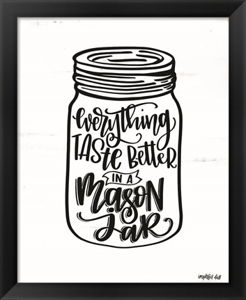 Framed Everything Tastes Better in a Mason Jar Print