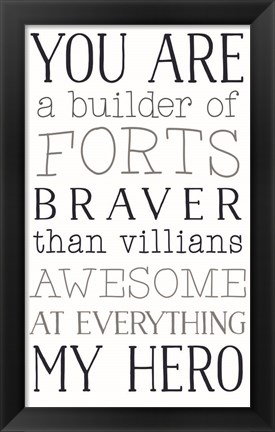 Framed You are a Builder of Forts Print